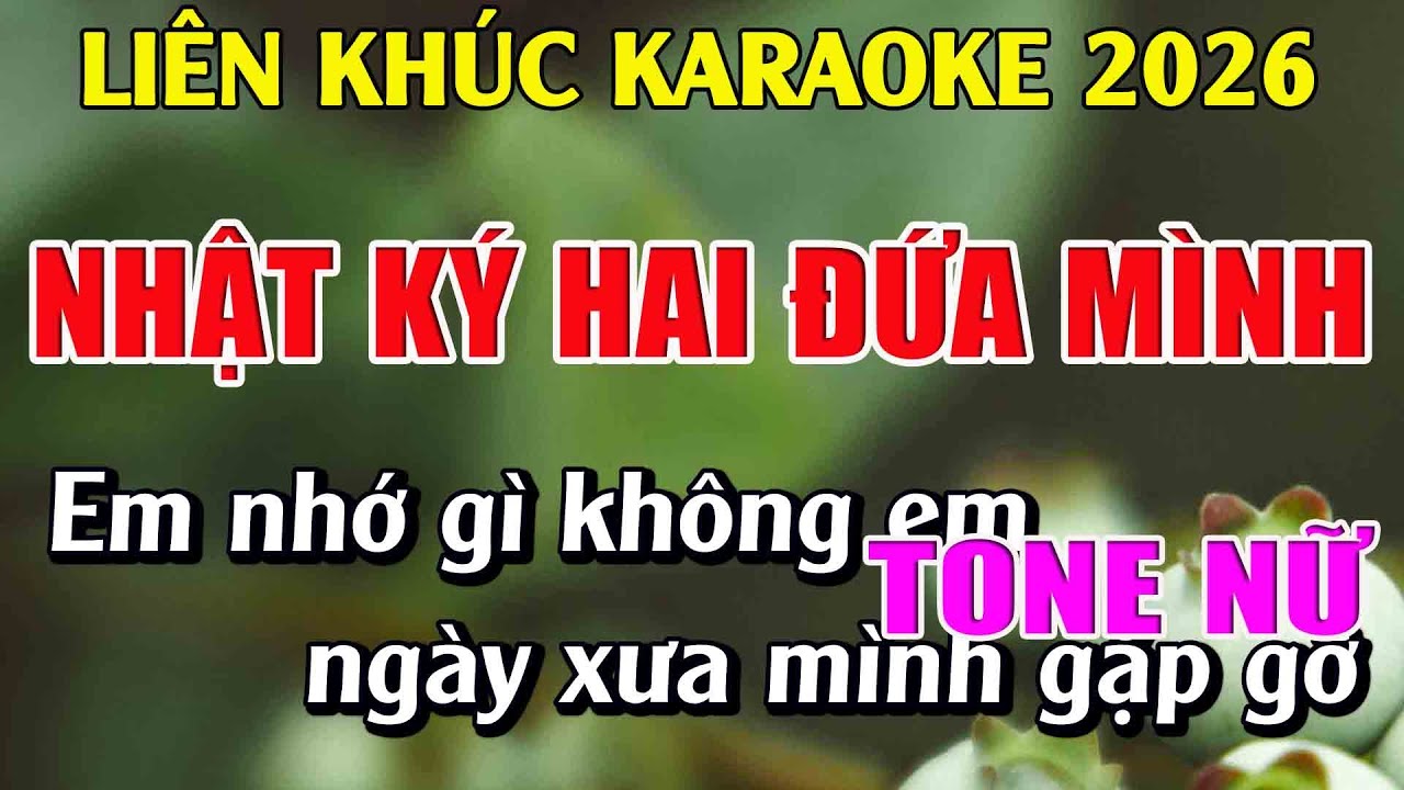 Liên Khúc Karaoke Tone Nữ Dễ Hát Karaoke Nhật Ký Hai Đứa Mình Karaoke Tuyệt Phẩm - Beat Mới
