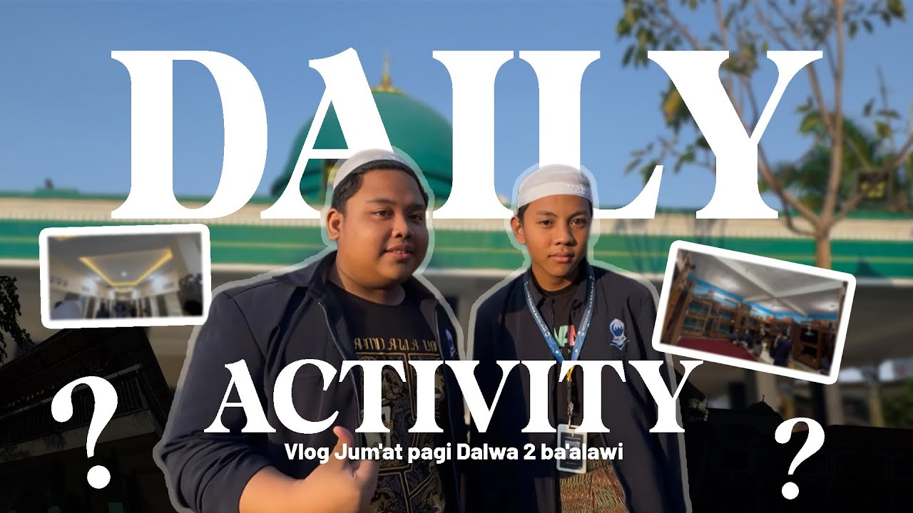 DAILY ACTIVITY | VLOG JUM’AT PAGI DALWA 2 BA’ALAWI