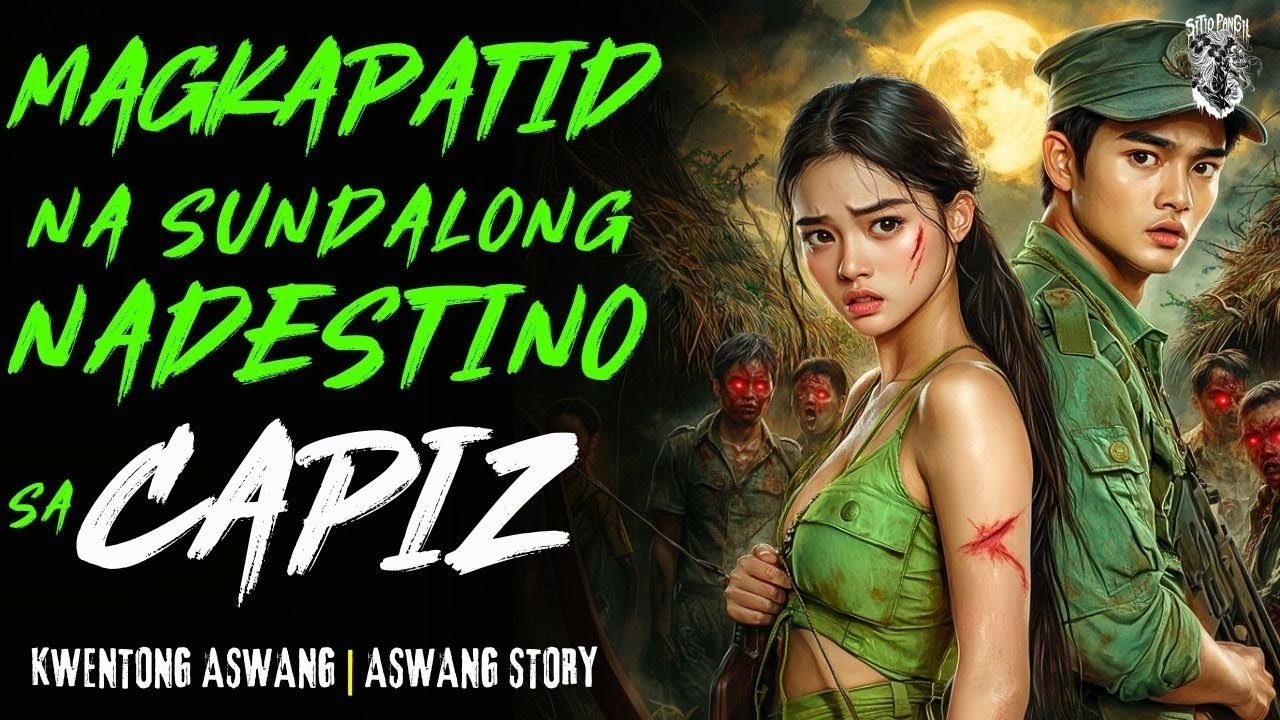 MAGKAPATID NA SUNDALONG NADESTINO SA CAPIZ | Kwentong Aswang | True Story