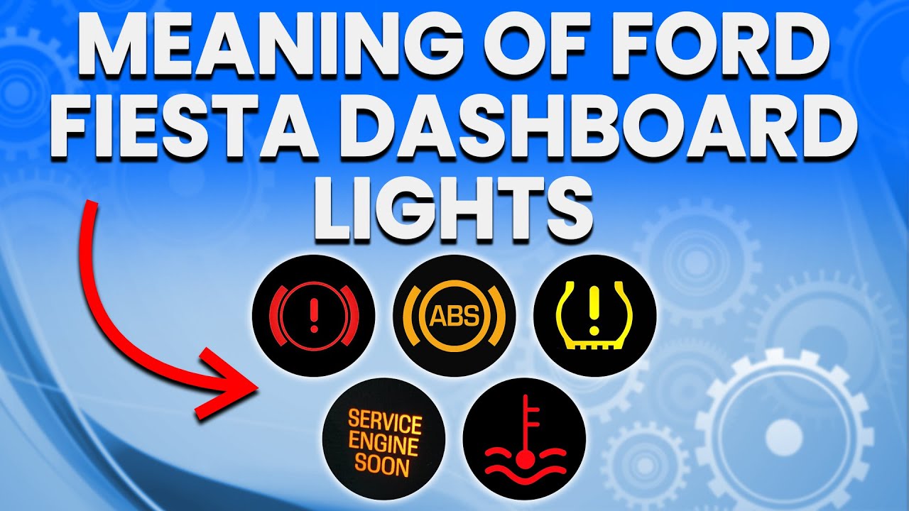 Ford Fiesta Dashboard Lights (Meaning Explained)