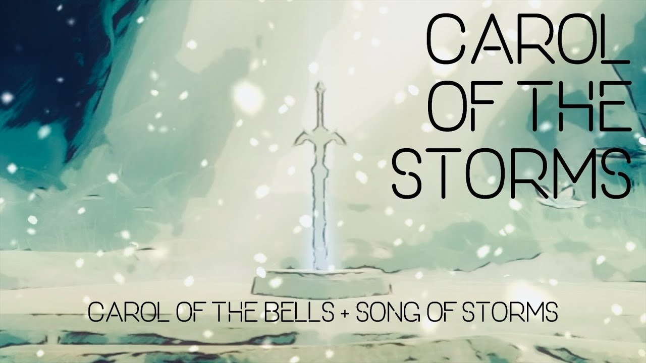 Carol of the Storms (Carol of the Bells + Song of Storms from The Legend of Zelda)