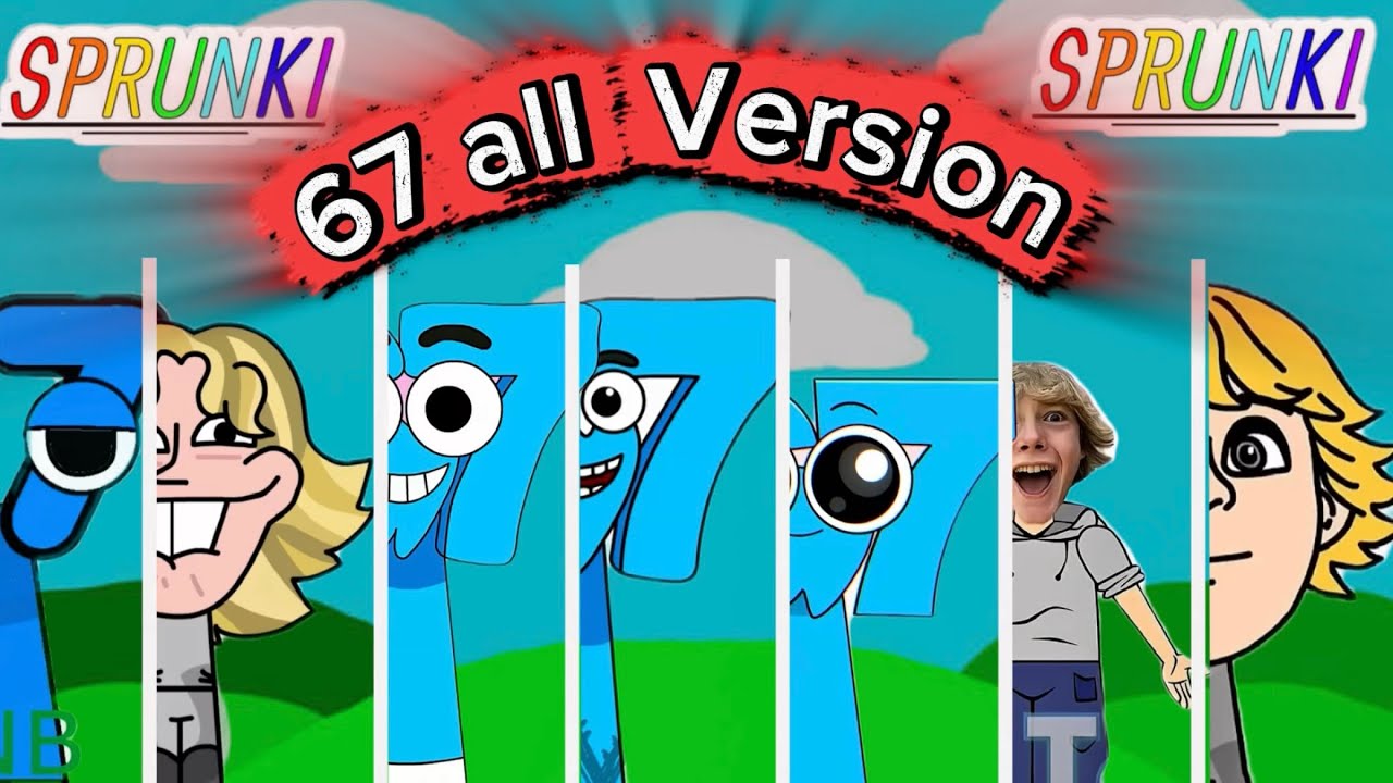 Sprunki OC 67 all versions compilation : KID 67 , Italian Brainrot 67, V2 67, 67 Scary, Default 67.