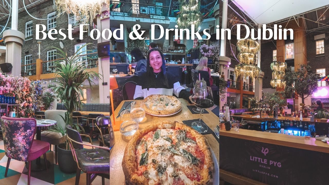 The Best Food & Drinks in Dublin