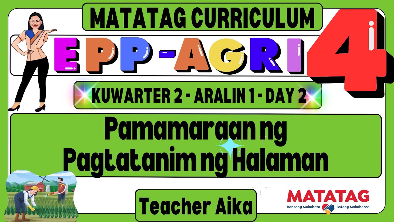 MATATAG EPP-AGRI 4 Grade 4 Kuwarter 2 Aralin 1 Day 2 Agrikultura:Pamamaraan ng Pagtatanim ng Halaman