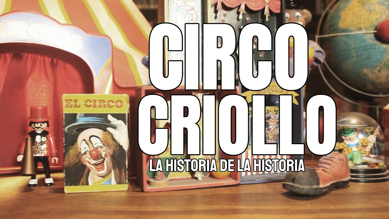 CIRCO CRIOLLO - La historia de la historia