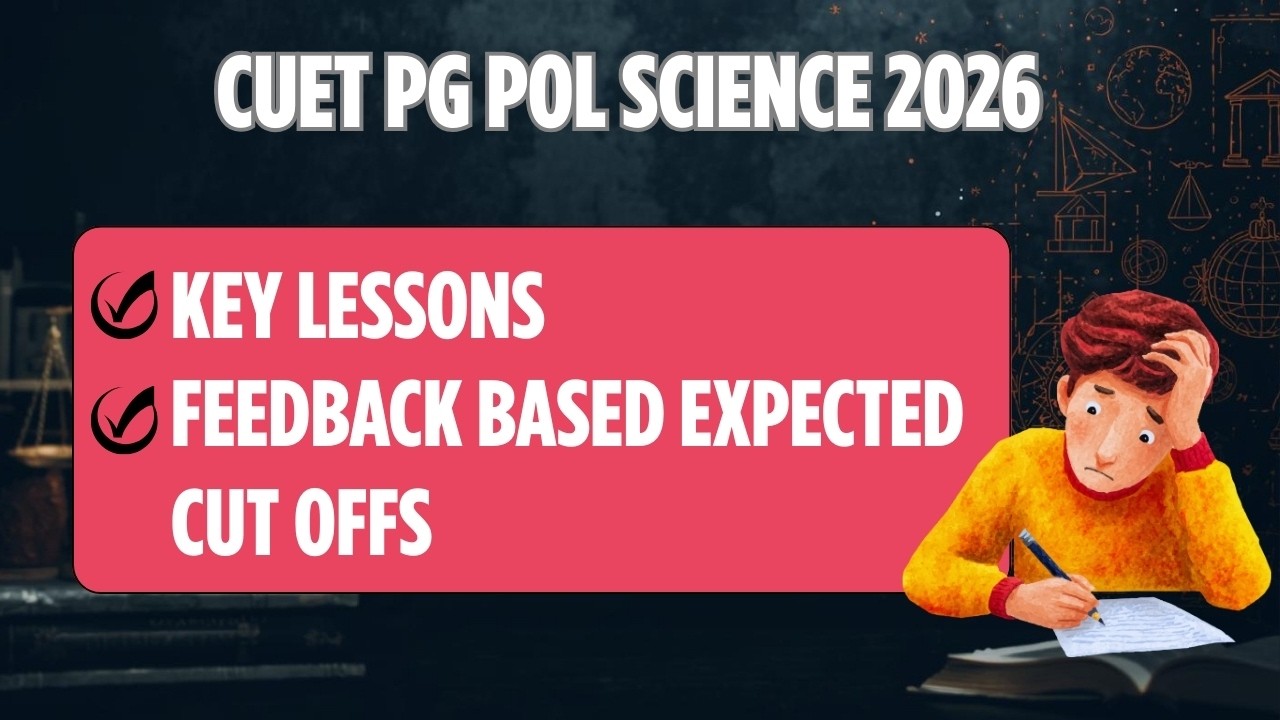 CUET PG Political Science 2026 | Student Feedback Based Expected Cut Offs | Key Lessons