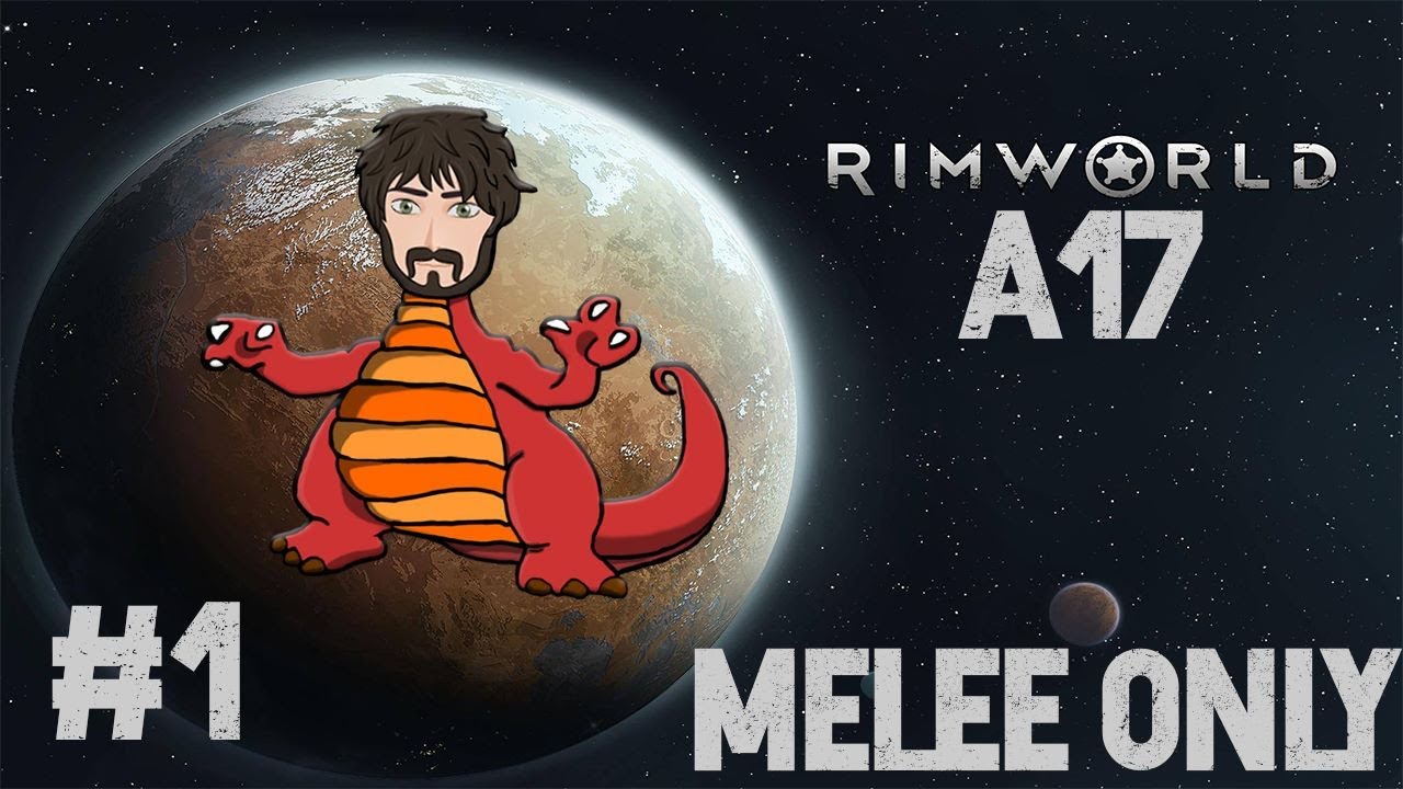 Rimworld A17 - Melee Only! #1 | Aldrahill, The Divine Leader