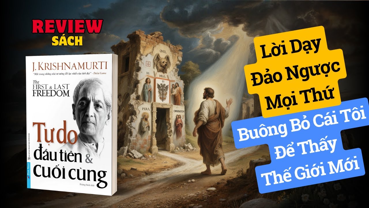 Review Sách Tự Do Đầu Tiên Và Cuối Cùng - The First and Last Freedom - Bỏ Cái Tôi Để Thấy Thế Giới
