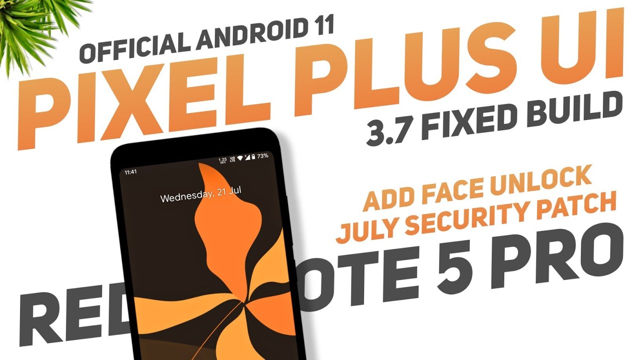 Pixel Plus UI 3.7 Fixed Build | Redmi Note 5 Pro | Android 11 | Face Unlock, July Security Patch