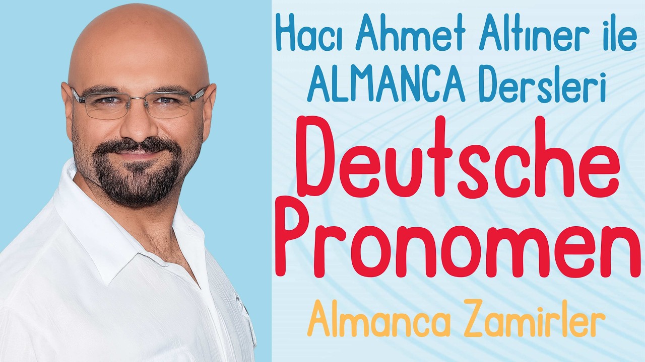 ALMANCA ZAMIRLER: Haci ahmet Hoca ile Almanca