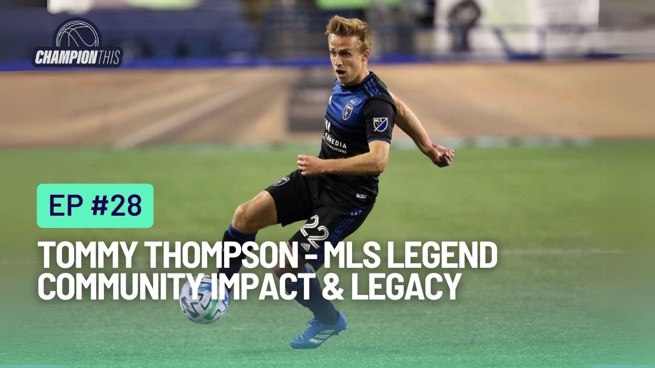Ep. 28: Tommy Thompson: MLS Legend - Community Impact & Legacy