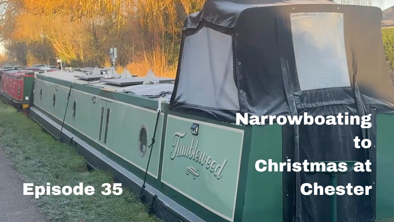 Ep 35. Narrowboating to Christmas at Chester
