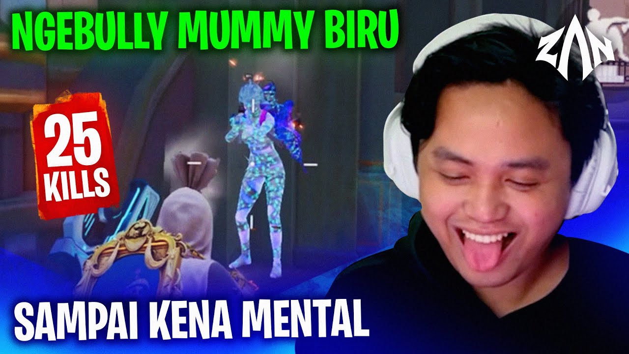 Kapten Ngebully Mummy Biru Sampai Kena Mental - 25 Kills