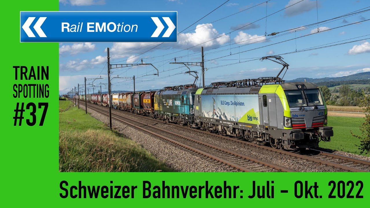 Trainspotting #37: Schweizer Bahnverkehr - Juli bis Oktober 2022