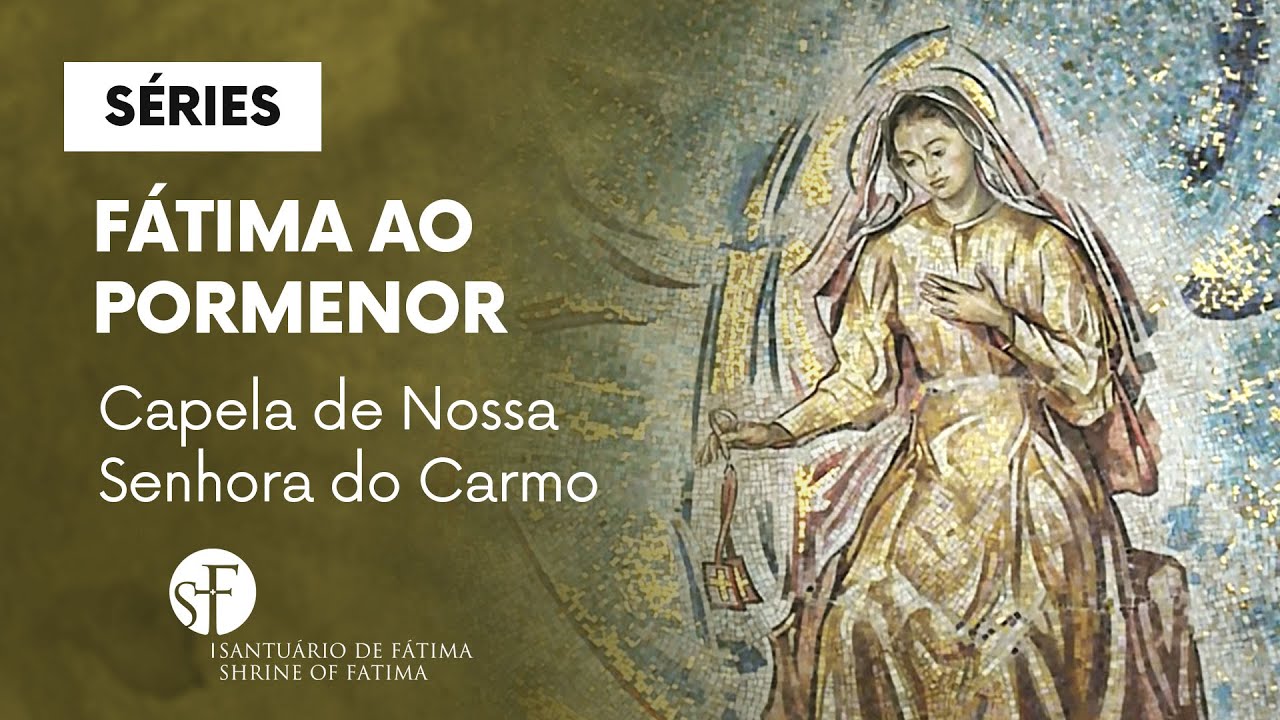 15. Fátima ao pormenor | Capela de Nossa Senhora do Carmo