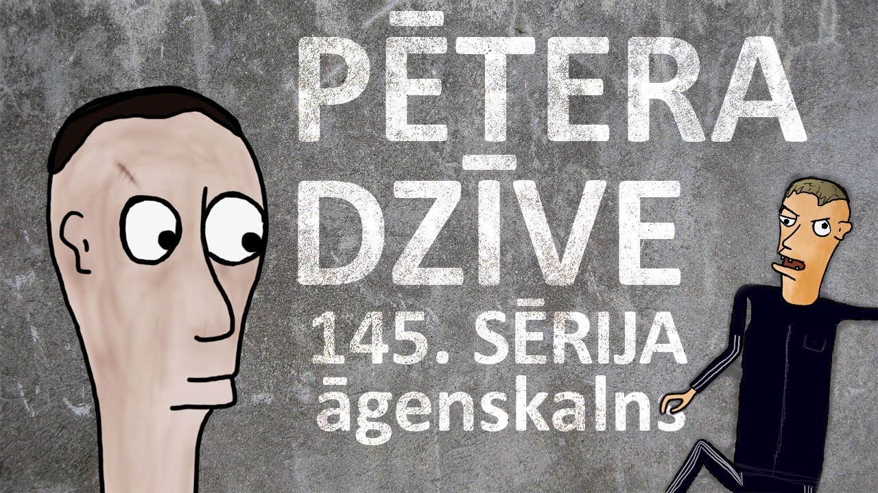 Pētera dzīve - āgenskalns (145. sērija)