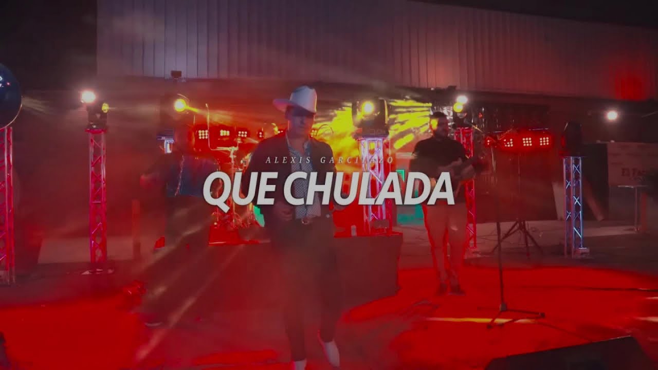 Alexis Garcilazo - Que Chulada (Lyrics/Letra)