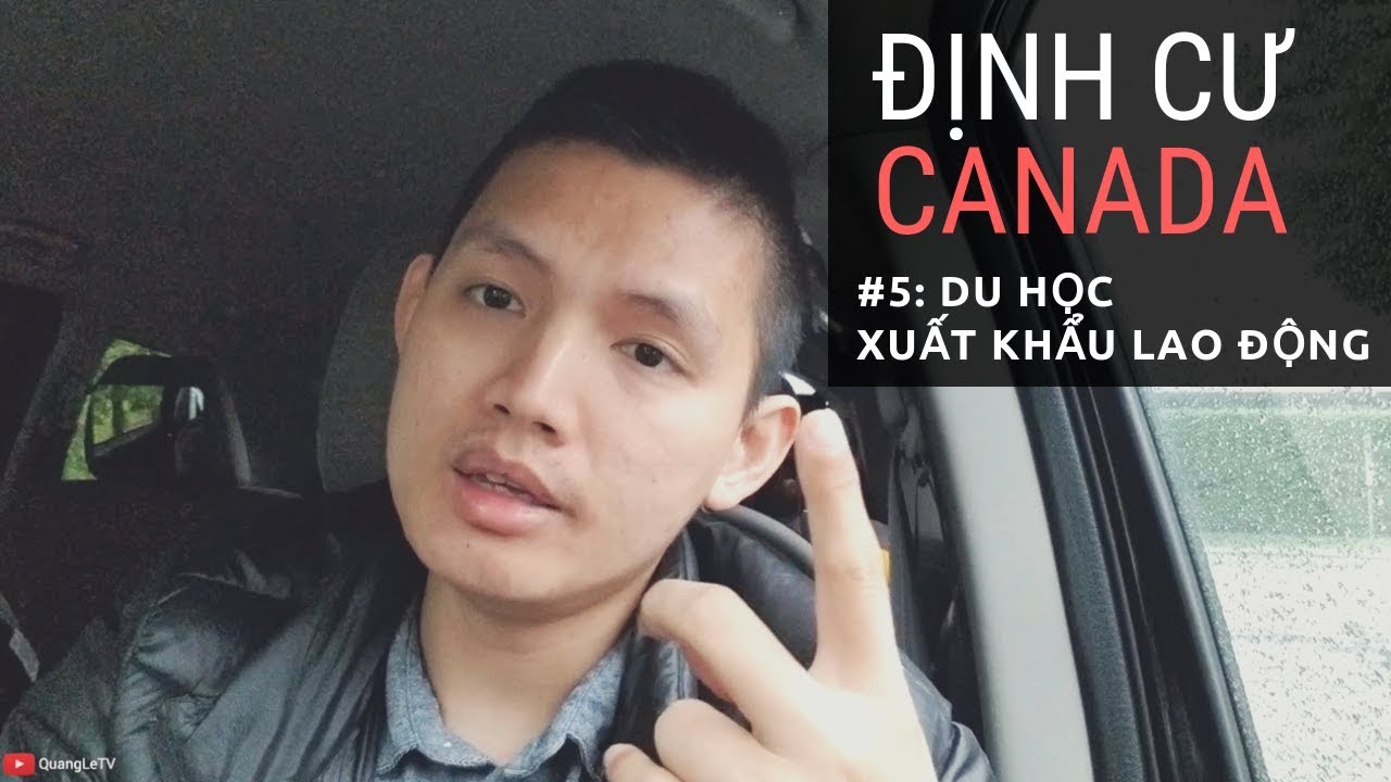 🇨🇦Định cư Canada #5: Du học & Xuất khẩu lao động làm sao để ở lại Canada | Quang Lê TV #140