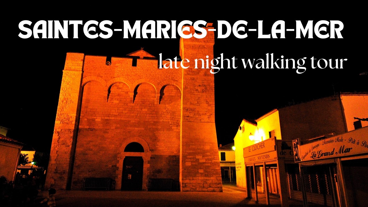 🇫🇷 SAINTES-MARIES-DE-LA-MER- Capital of Camargue, late night walk - 4K HDR ASMR