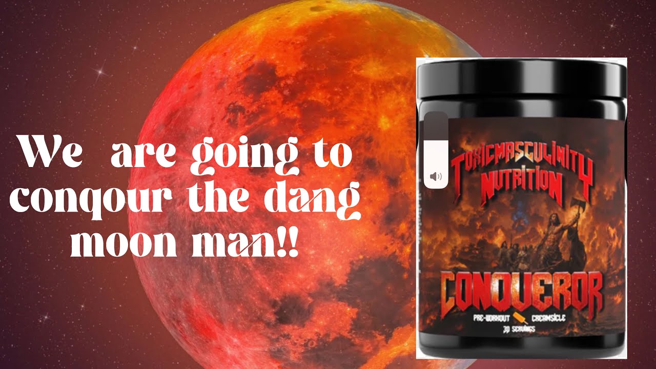 Let&rsquo;s conquer the moon! Toxic masculinity conqueror pre-workout review.￼