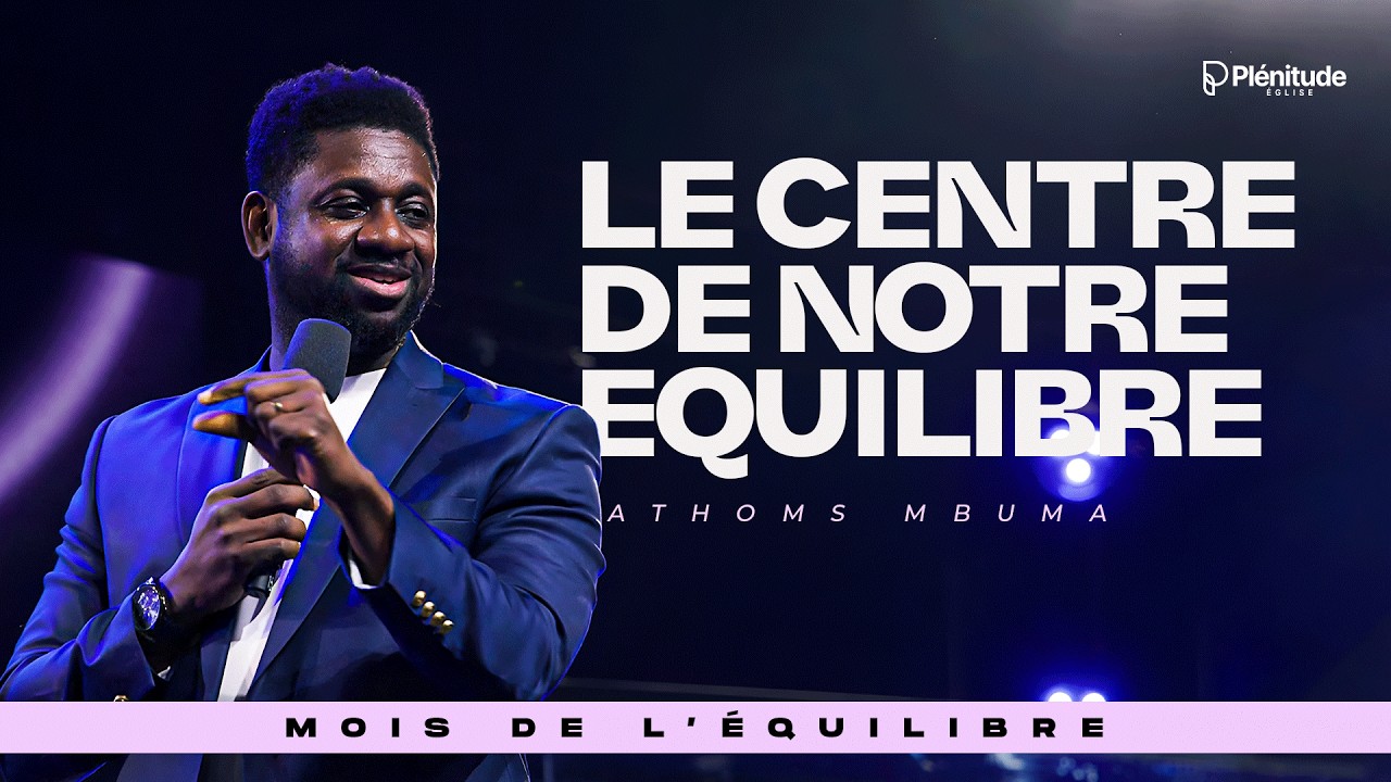 Le centre de notre équilibre | Athom's Mbuma