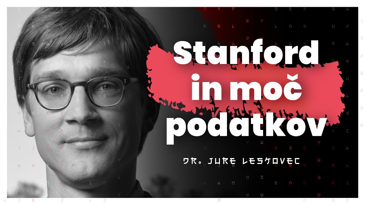 Stanford, start-upi in moč podatkov (dr. Jure Leskovec) &ndash; AIDEA 187
