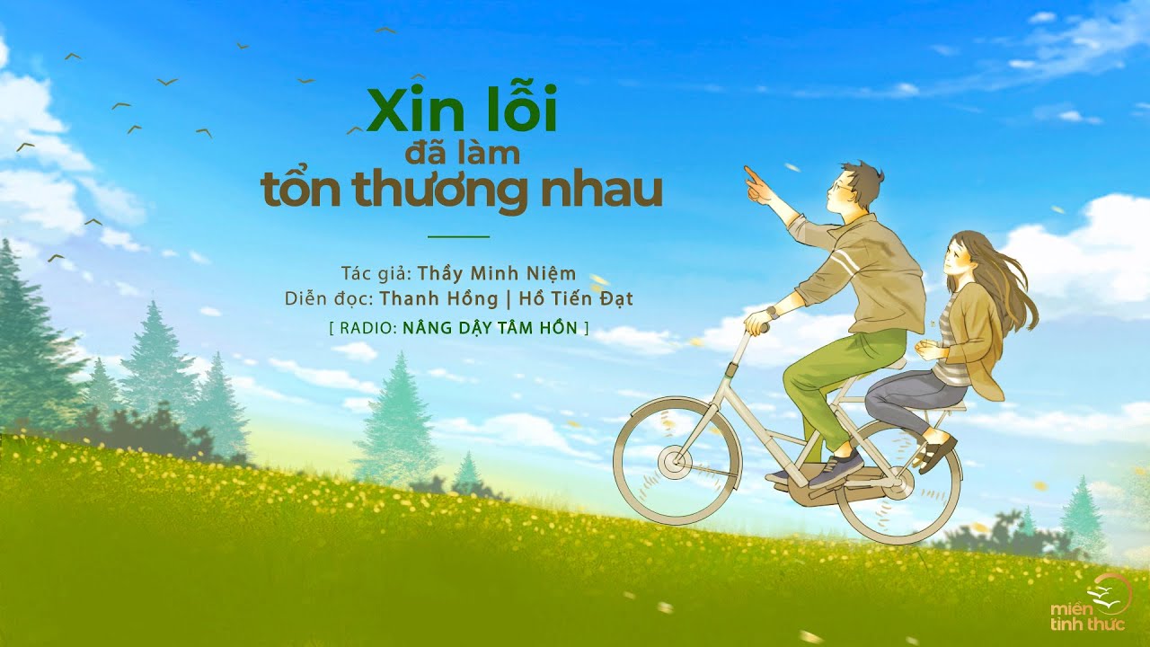Xin lỗi đã làm tổn thương nhau | Trích Radio: Nâng dậy tâm hồn | Diễn đọc: Thanh Hồng | Hồ Tiến Đạt