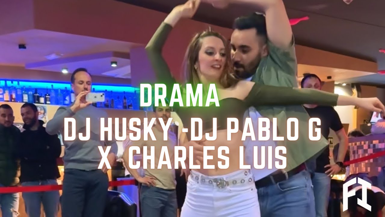 DRAMA - Dj Husky x Dj Pablo G x Charles Luis - 🕺 Fabio & Iris 💃