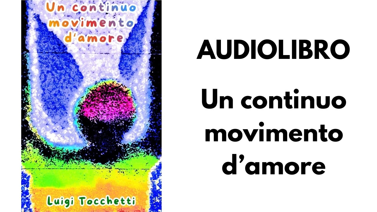 Un continuo movimento d'amore, AUDIOLIBRO completo