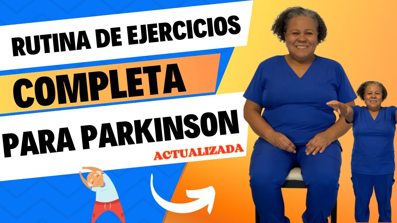 RUTINA DE EJERCICIOS COMPLETA PARA PACIENTES CON PARKINSON ACTUALIZADA