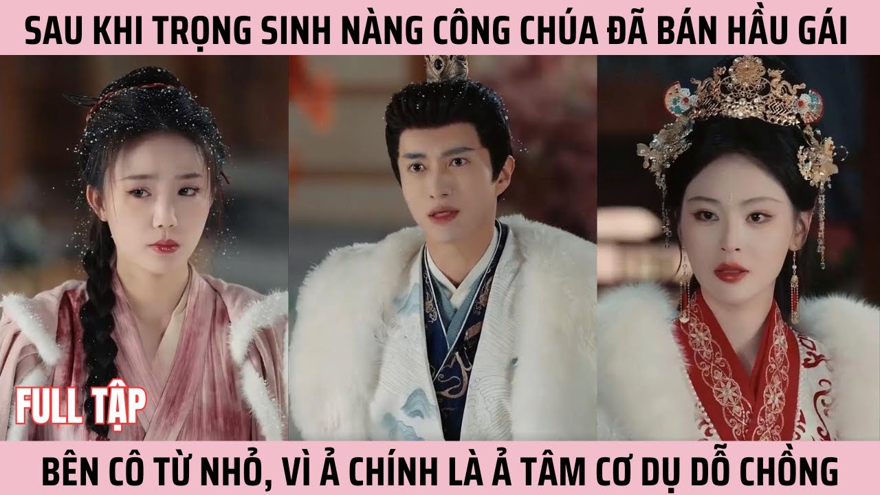 Kh&ocirc;ng C&ograve;n L&agrave; N&agrave;ng C&ocirc;ng Ch&uacute;a Si T&igrave;nh, Sau Khi Trọng Sinh N&agrave;ng C&ocirc;ng Ch&uacute;a Đ&atilde; B&aacute;n Hầu G&aacute;i B&ecirc;n C&ocirc; Từ Nhỏ