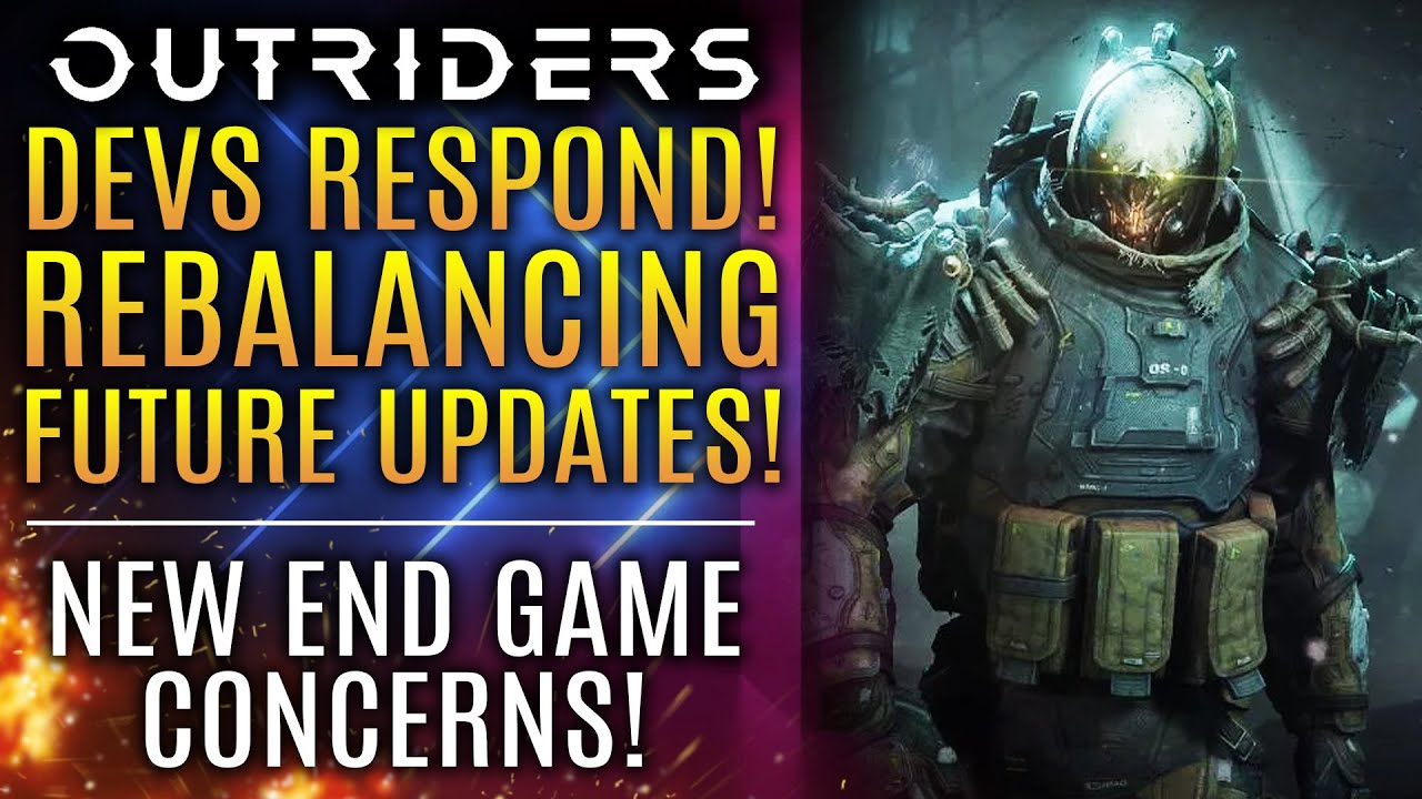 Outriders News Update - Dev Team Responds About Rebalancing! Future Updates! New End Game Concerns!