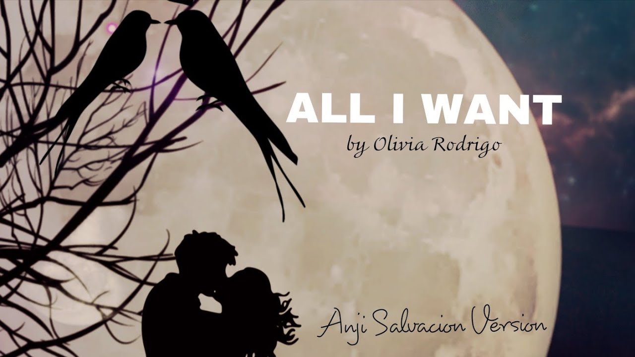 ALL I WANT - Anji Salvacion Version | Song by Olivia Rodrigo
