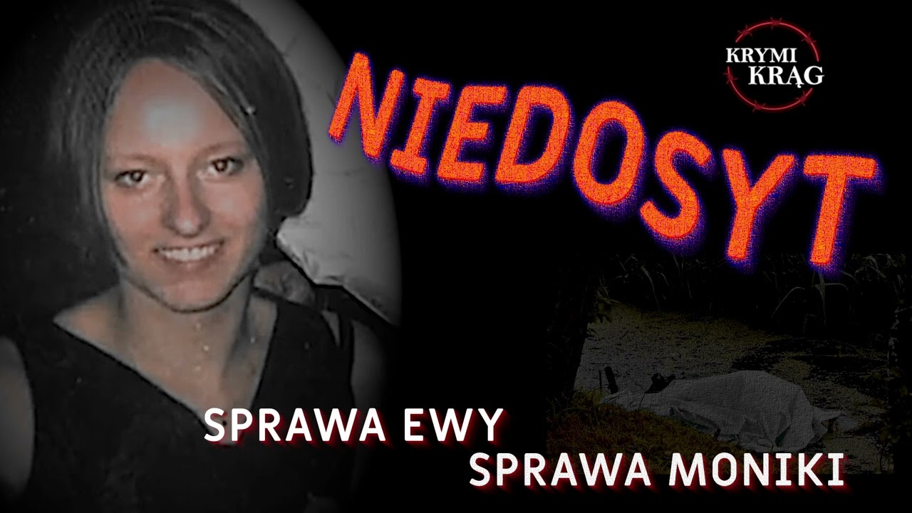 NIEDOSYT. SPRAWA EWY KMITY I MONIKI D. Z GRÓJCA | KrymiKrąg | #49