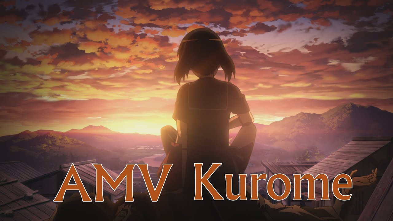 [AMV] Kurome - Not gonna die