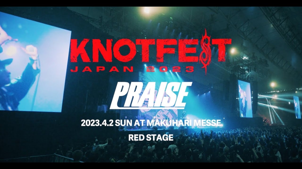 PRAISE - KNOTFEST JAPAN 2023 - 幕張メッセ DAY 2 RED STAGE / マルモウケ FULL LIVE MOVIE