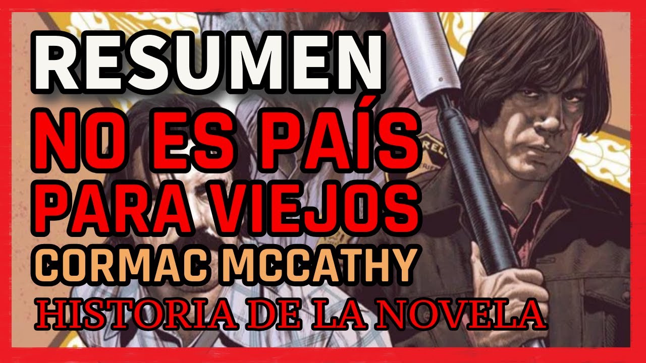 RESUMEN DE LA NOVELA | NO ES PAÍS PARA VIEJOS | Cormac McCarthy | No Country for Old men
