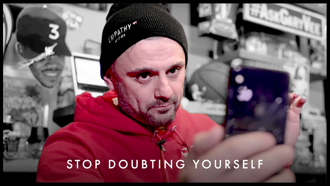 Stop Doubting Yourself! Start Believing In Yourself - Gary Vaynerchuk Motivation