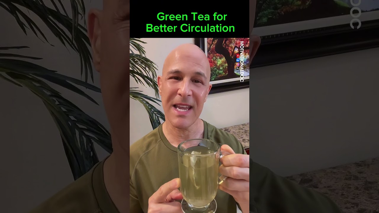 Green Tea for Better Circulation!  Dr. Mandell