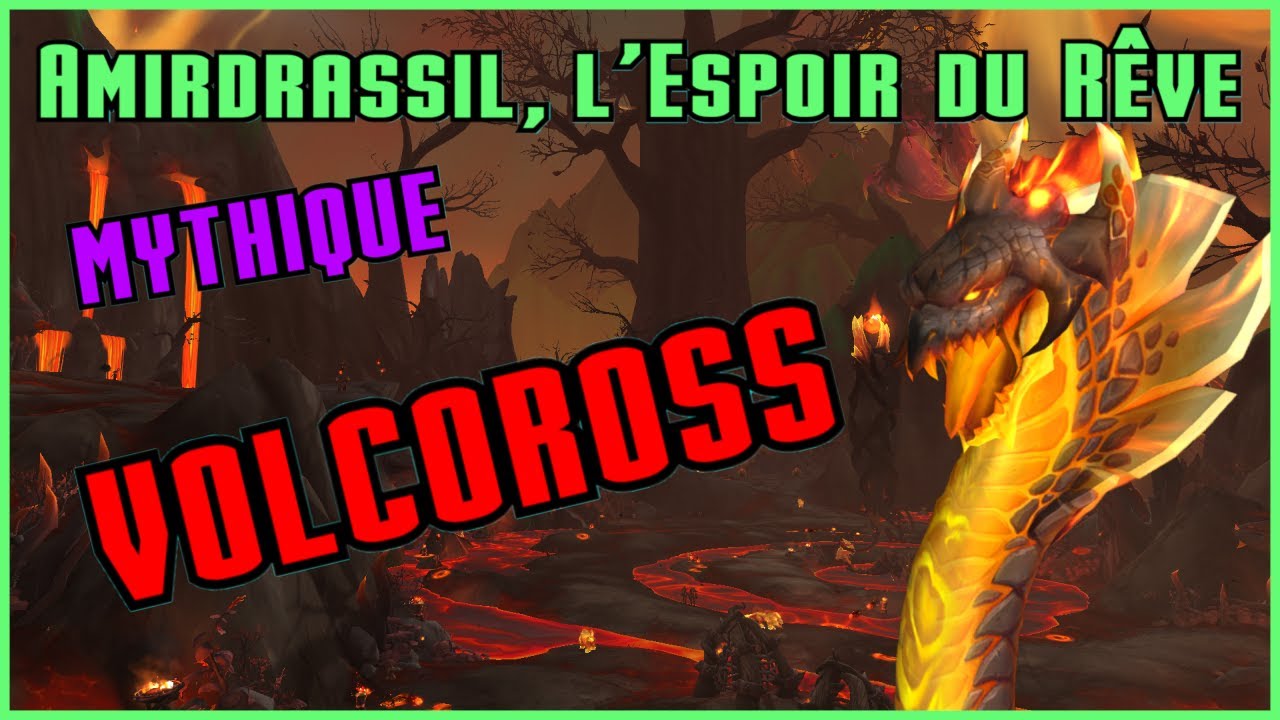 VOLCOROSS - Mythique - Guide et Strat Amirdrassil ! 10.2 WOW