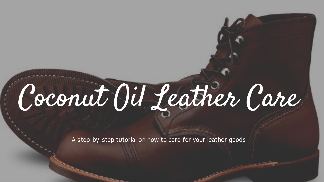 How to Clean and Condition Leather - Natural Coconut Oil Leather Care