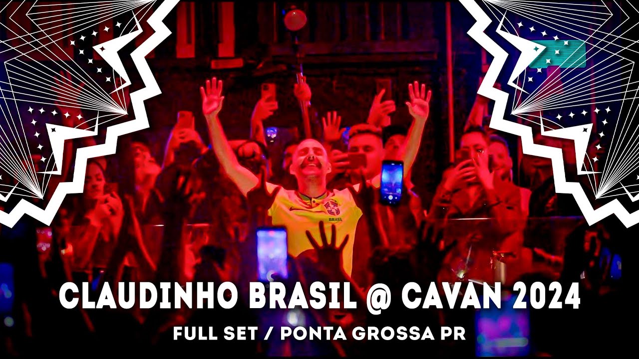Claudinho Brasil @ Cavan FULL SET Ponta Grossa 2024