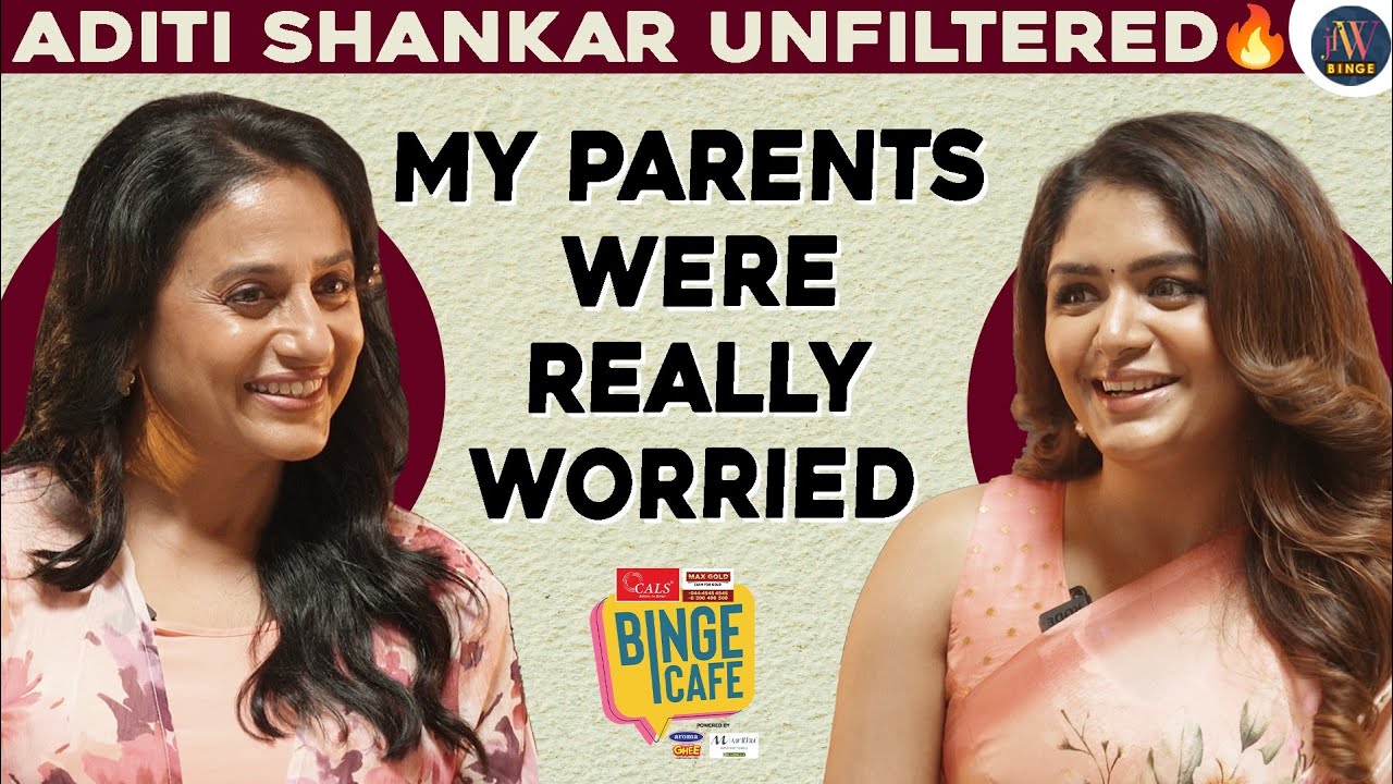 Aditi Shankar Opens Up 😱&ldquo;I Was Very Afraid to Tell My Father&rdquo; |Anu hasan |JFW Binge Cafe | Once More