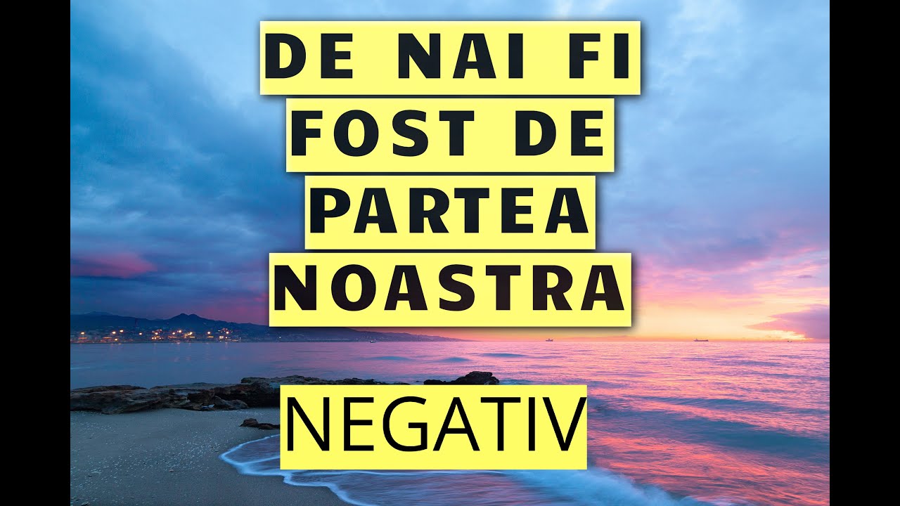 De Nai Fi Tu De Partea Noastra Negativ