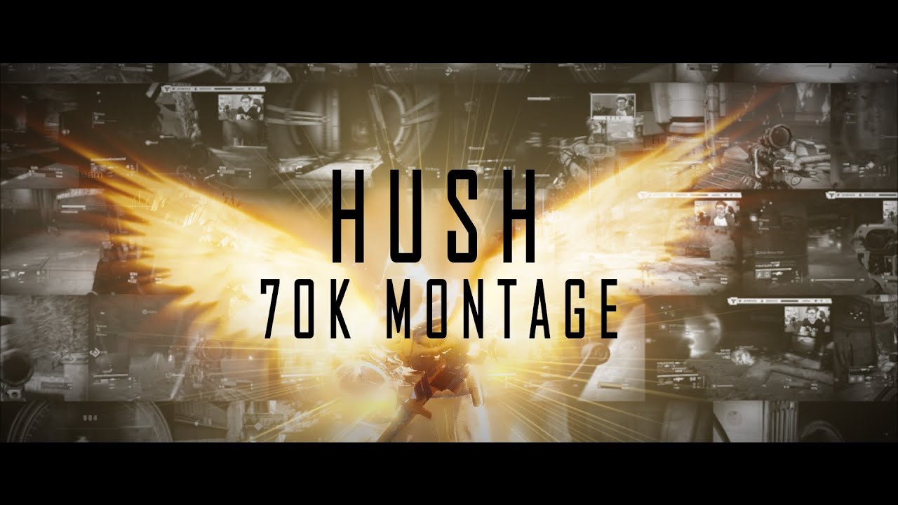 Hush: The 70k Destiny Montage by Rezel