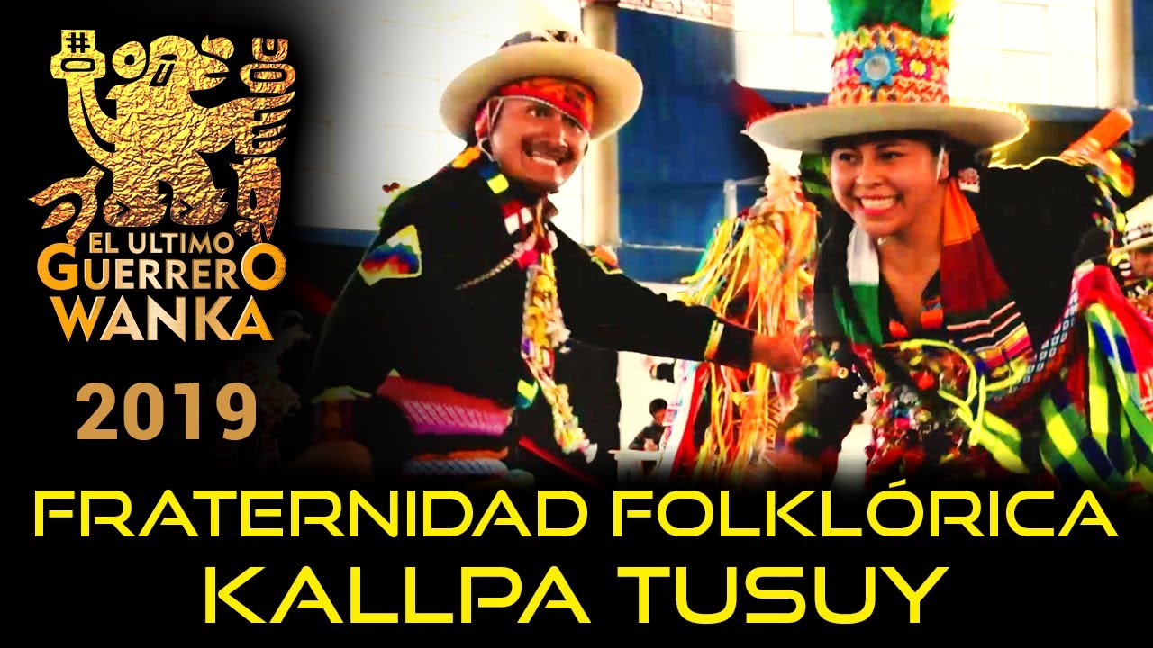 2019 ▶ 𝗞𝗔𝗟𝗟𝗣𝗔 𝗧𝗨𝗦𝗨𝗬 🏆 III Concurso de Caporales y Tinkus El Último Guerrero Wanka 🚩 Huancayo
