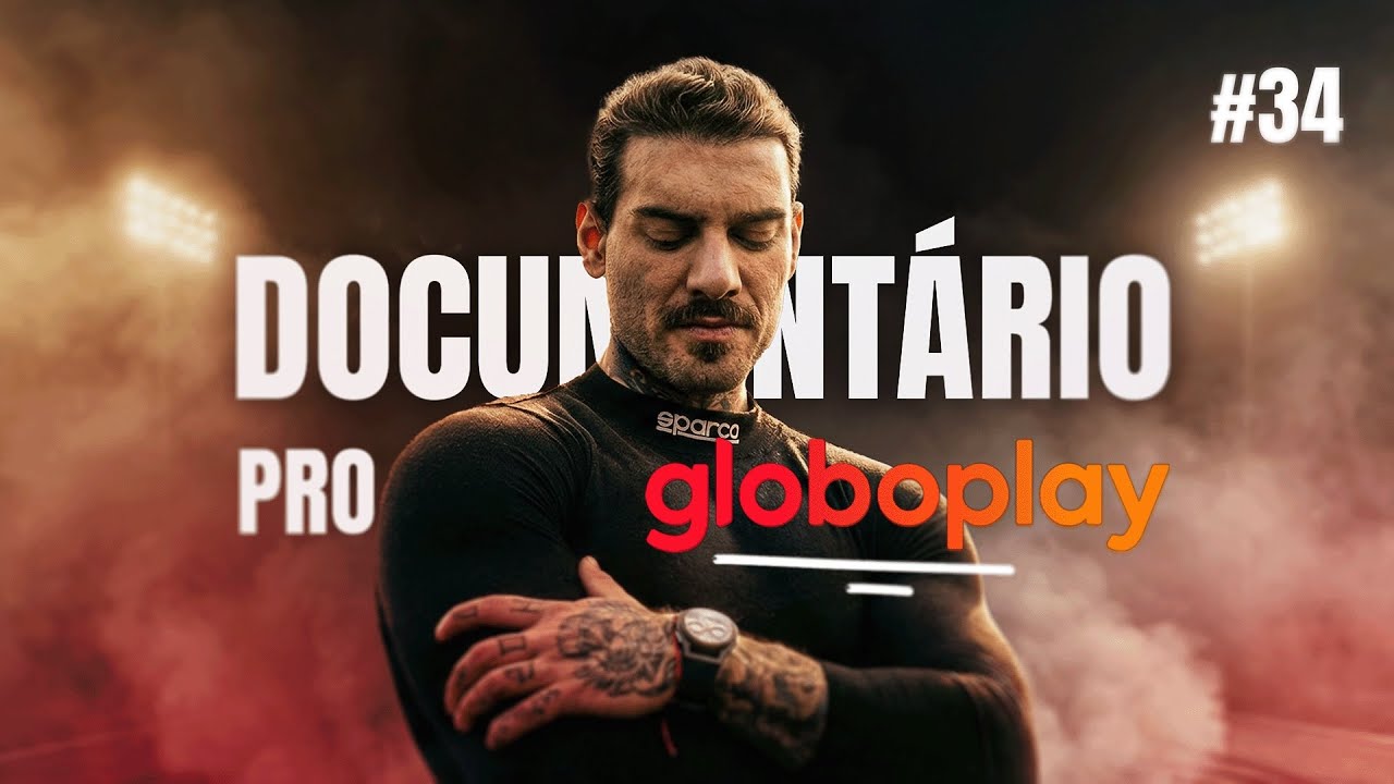 EP.34 - MEU DOCUMENTÁRIO PRO GLOBOPLAY