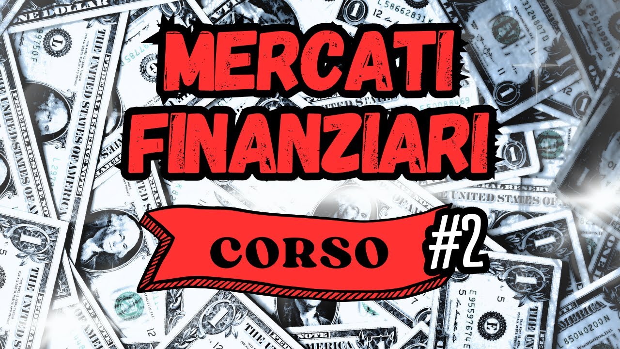 CORSO Mercati e Strumenti Finanziari - Parte 2: La classificazione dei mercati