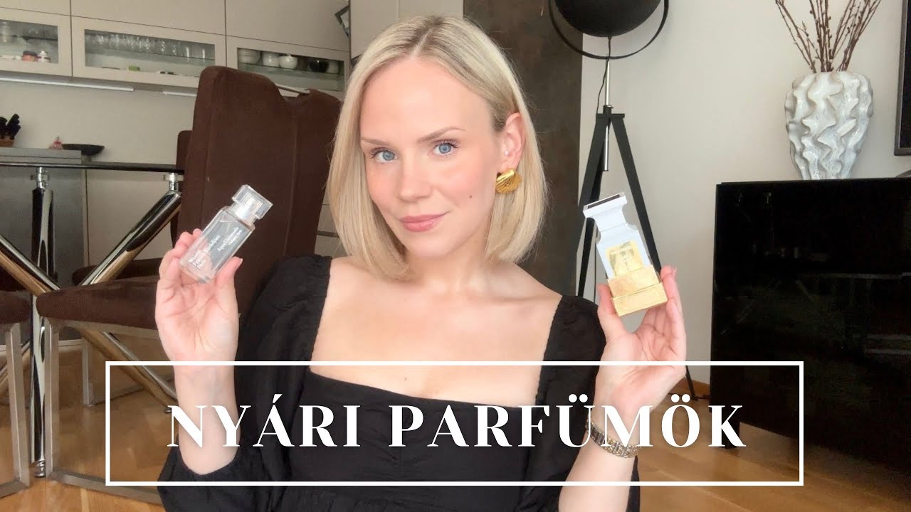 PARFÜMÖK: KEDVENC NYÁRI ILLATAIM