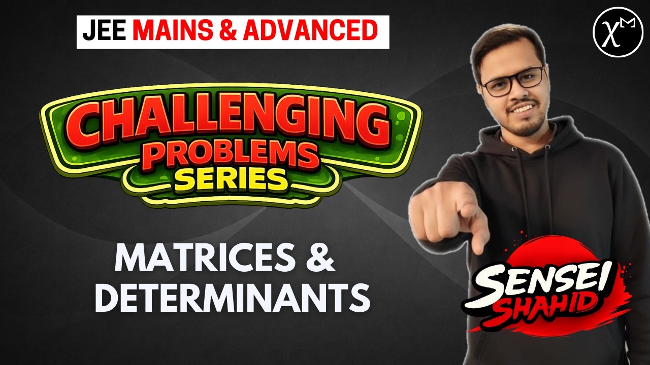 Matrices and Determinants: Challenging Problems for JEE Mains and Advanced